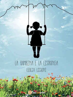 cover image of La bambina e la listrunga. Il segreto della felicità